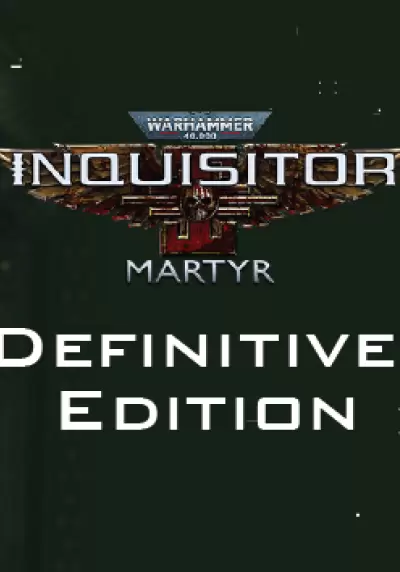 Warhammer 40,000: Inquisitor - Martyr Definitive Edition