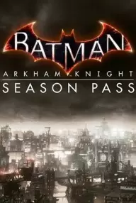 Batman: Arkham Knight - Season Pass