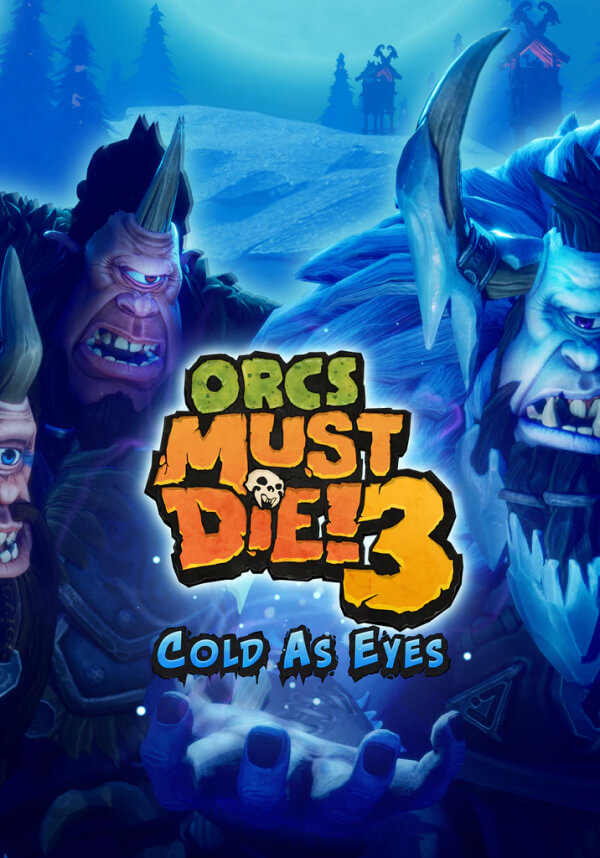 Orcs Must Die! 3 - Cold as Eyes